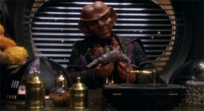 "You don't even think to call me Nagus..."